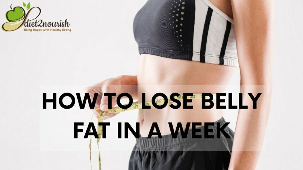 How to Lose Belly Fat in a Week (7 Days)? by Dt. Priyanka Jaiswal