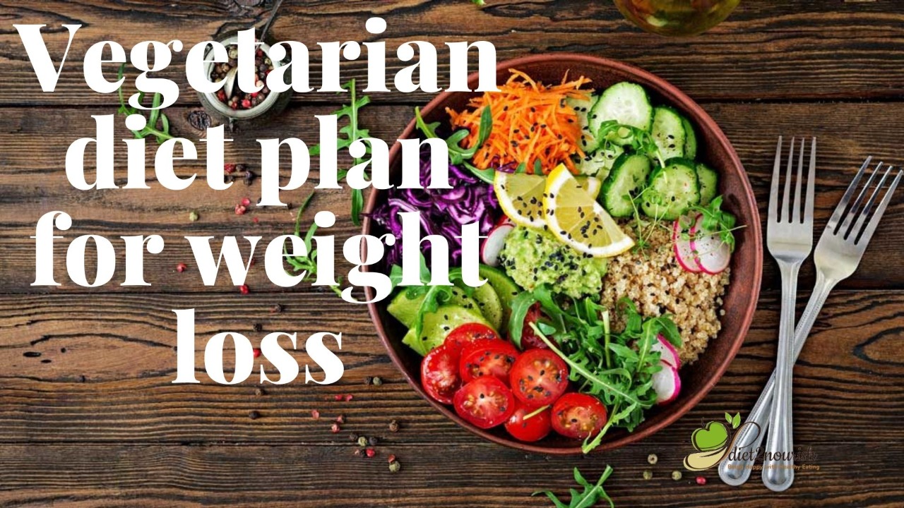 Vegetarian Diet Plan for Weight Loss