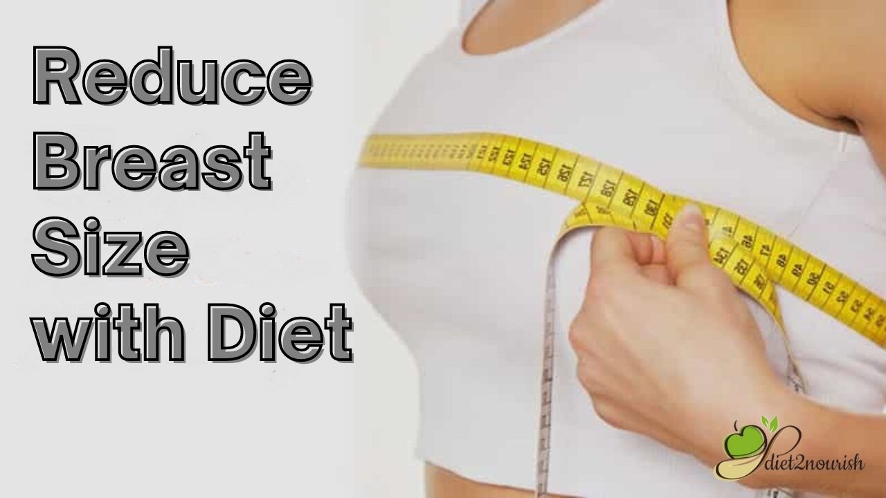 Diet to Reduce Breast Size