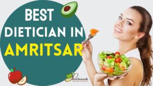Best Dietician in Amritsar for your all Health Need