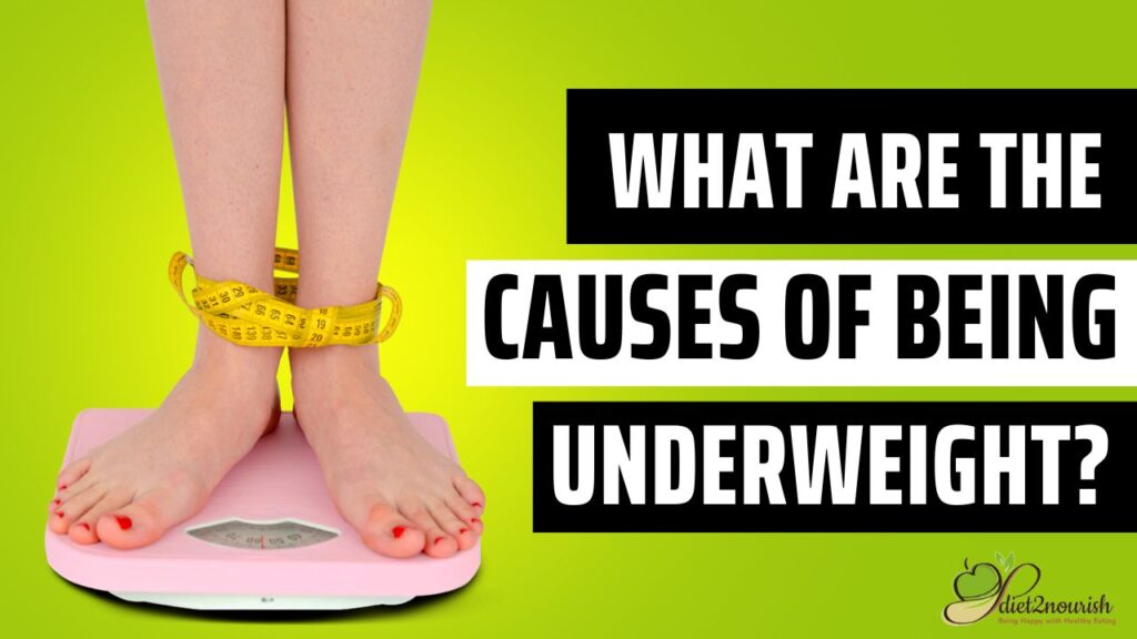 What are the causes of being underweight?