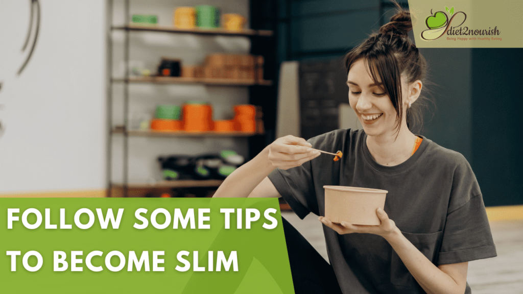 6 Simple Way to Become Slim | Diet2Nourish