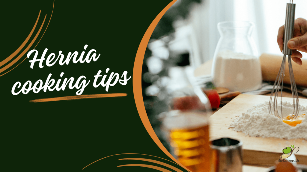 Hernia cooking tips 