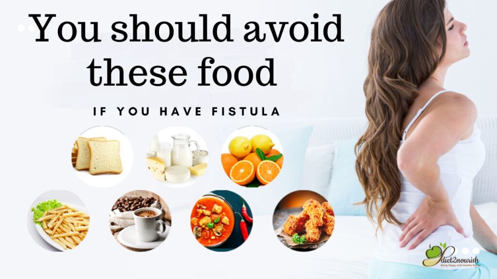 Foods To Avoid in Fistula