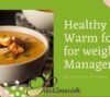 Healthy warm Foods by diet2nourish