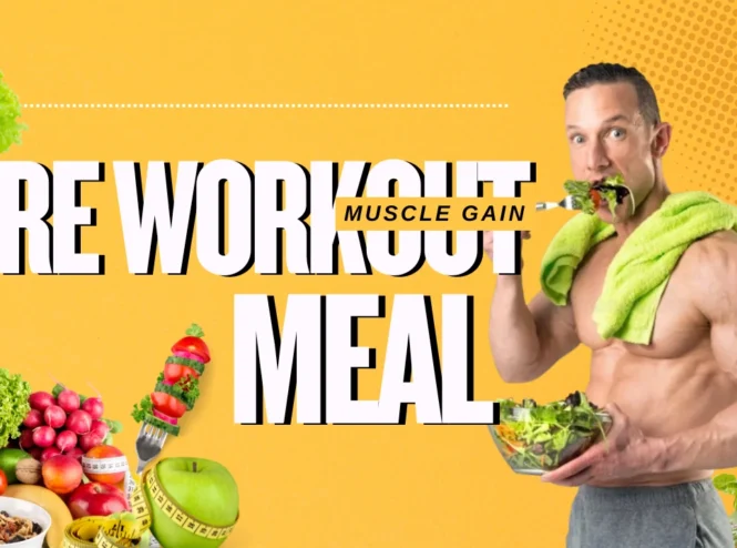 Pre-Workout Meals for Muscle Gain