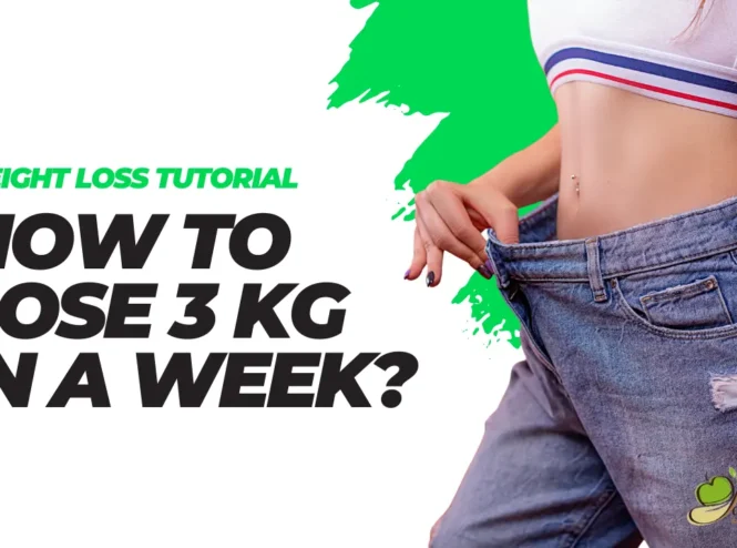 How to lose 3 kg in a week