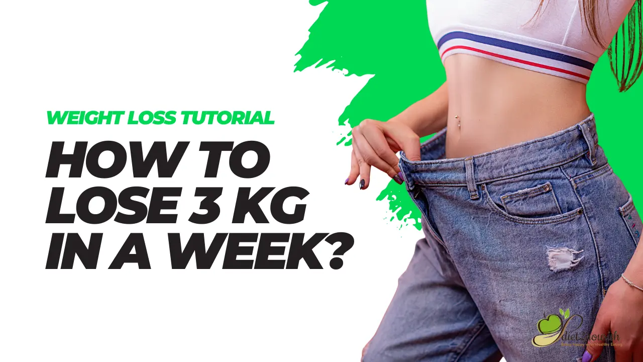 How to lose 3 kg in a week