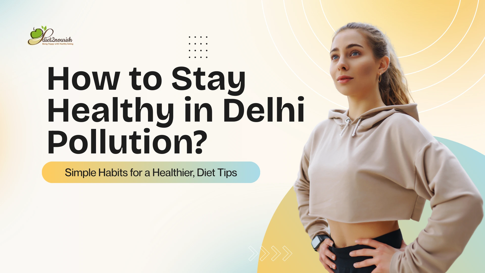 How to maintain a healthy diet while living in Delhi's pollution