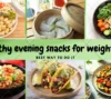 healthy evening snacks for weight loss
